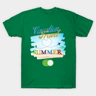 Vacation, Travel, Summer On | Summer Is Here T-Shirt